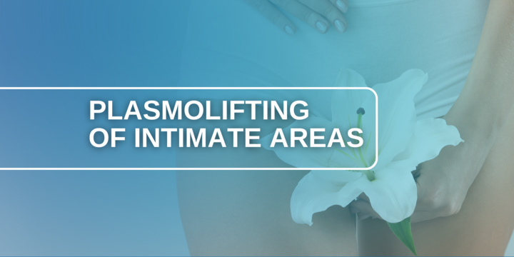 Intimate Area Plasmolifting: